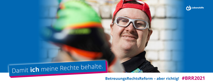 BetreuungsRechtsReform 2021 BetreuungsRechtsReform 2021