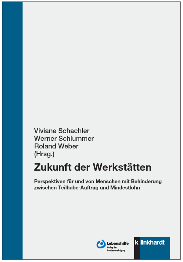 Das Bild zeigt das Cover des Buches "Zukunft der Werkstätten". Hier sind der Titel, Untertitel sowie die Autorenschaft des Buches abgedruckt.