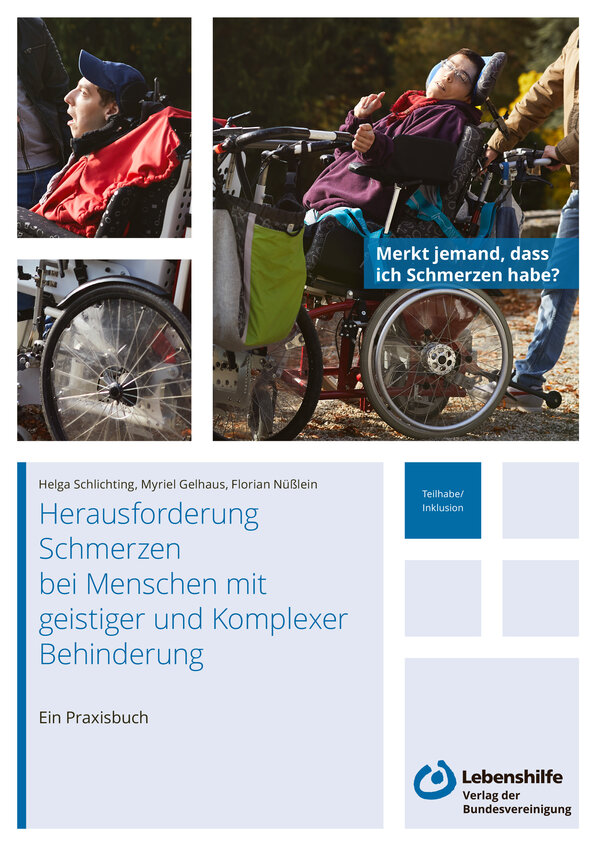 Auf dem Cover ist ein Foto von zwei Personen seitlich im Rollstuhl abgelichtet abgebildet. Darunter steht die Frage geschrieben: Merkt jemand, dass ich Schmerzen habe? Unter dem Foto sind die Autorinnen und Autoren sowie der Titel des Buches benannt.