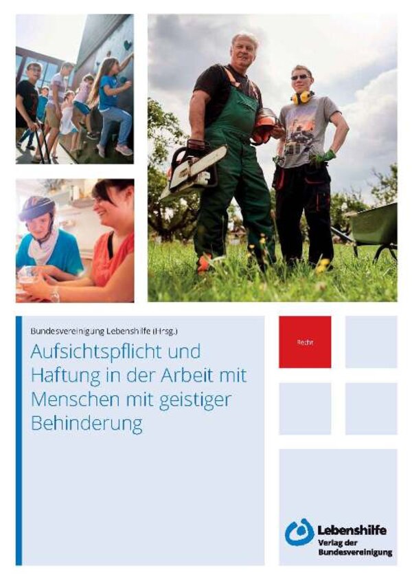 Es ist das Cover des Buches mit dem Titel "Aufsichtspflicht und Haftung in der Arbeit mit Menschen mit geistiger Behinderung" abgebildet. Darauf sind auf mehreren Fotos spielende und lachende Menschen zu sehen. Außerdem sind der Titel des Buches und das Logo des Lebenshilfe Verlags abgebildet.